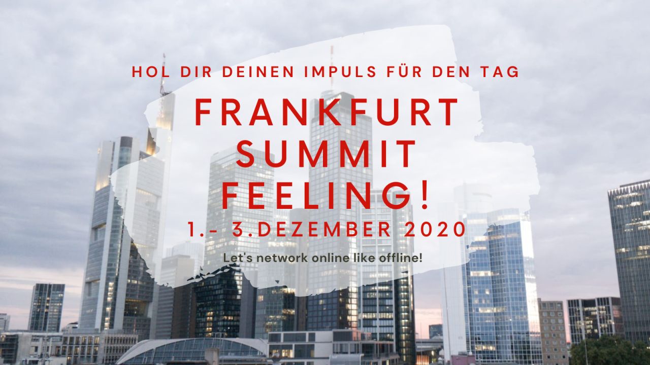 Frankfurt Summit Feeling vom 01. bis 03. Dezember 2020